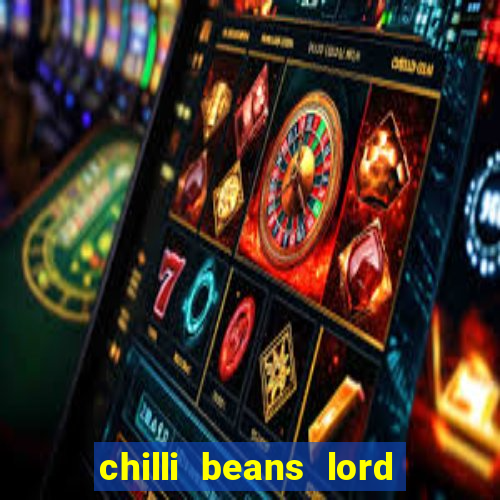 chilli beans lord of the rings